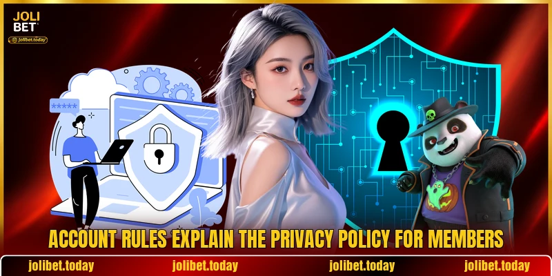 Account rules explain the privacy policy for members Account rules explain the privacy policy for members