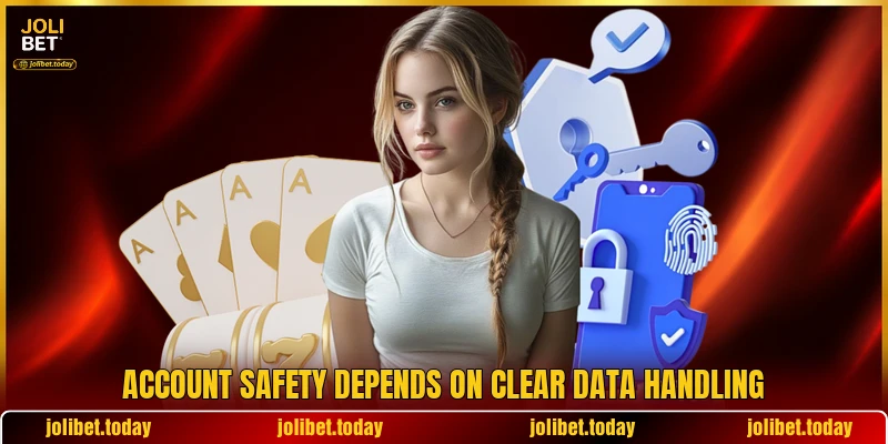 Account safety depends on clear data handling Account safety depends on clear data handling