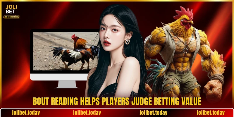 Bout reading helps players judge betting value Bout reading helps players judge betting value