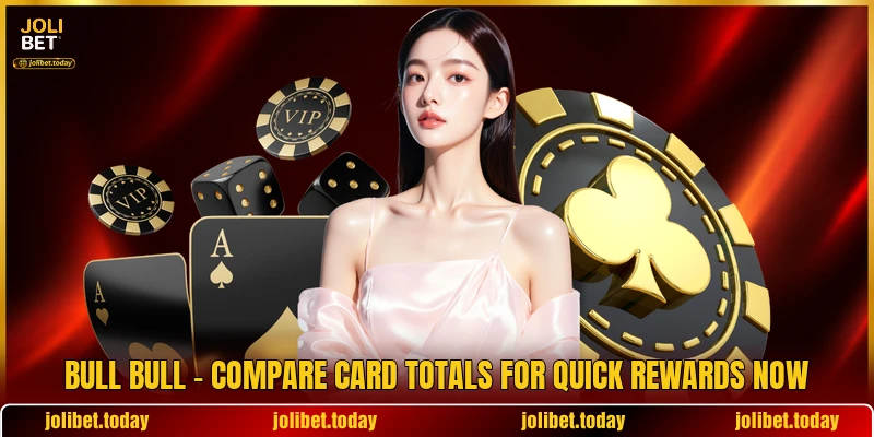 Bull Bull - Compare Card Totals For Quick Rewards Now