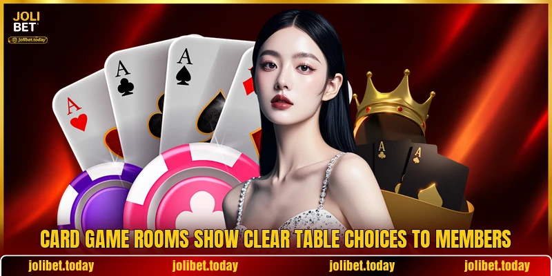 Card game rooms show clear table choices to members Card game rooms show clear table choices to members