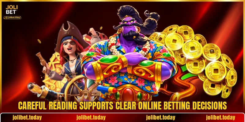Careful reading supports clear online betting decisions Careful reading supports clear online betting decisions