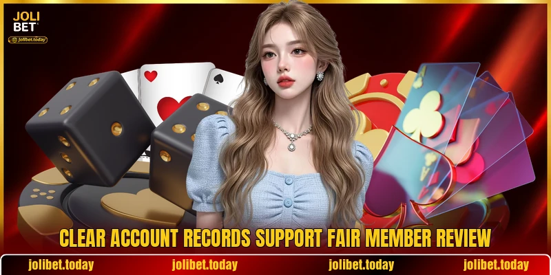 Clear account records support fair member review Clear account records support fair member review