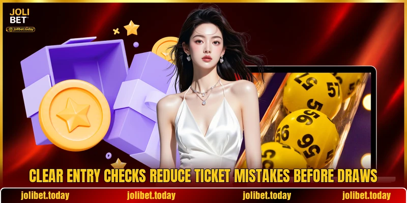 Clear entry checks reduce ticket mistakes before draws Clear entry checks reduce ticket mistakes before draws