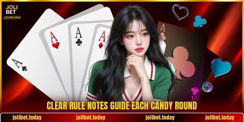 Clear rule notes guide each candy round Clear rule notes guide each candy round
