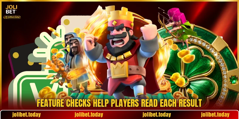 Feature checks help players read each result Feature checks help players read each result