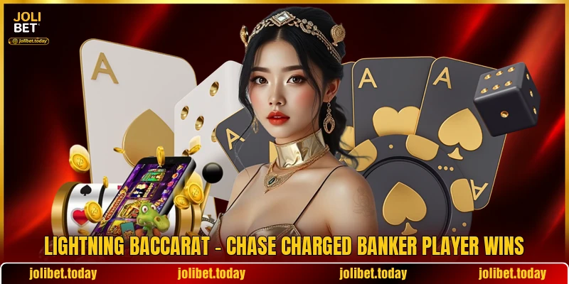 Lightning Baccarat - Chase Charged Banker Player Wins