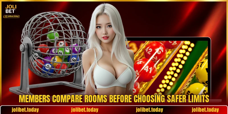Members compare rooms before choosing safer limits Members compare rooms before choosing safer limits