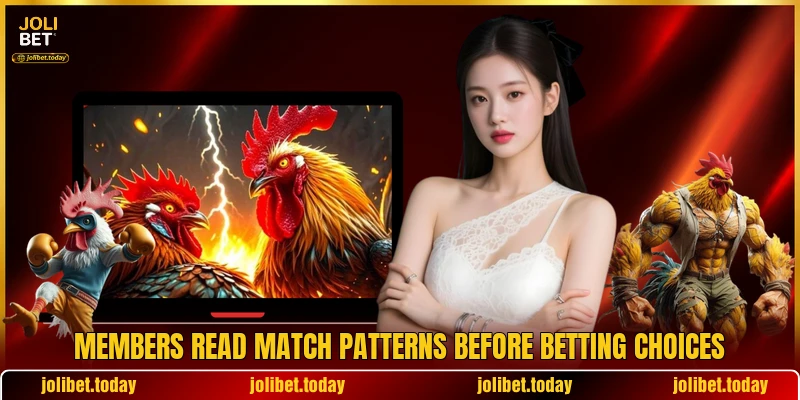 Members read match patterns before betting choices Members read match patterns before betting choices