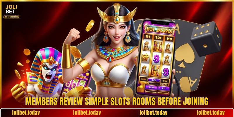 Members review simple slots rooms before joining Members review simple slots rooms before joining