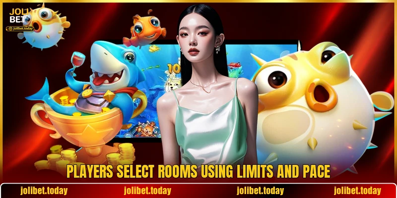 Players select rooms using limits and pace Players select rooms using limits and pace