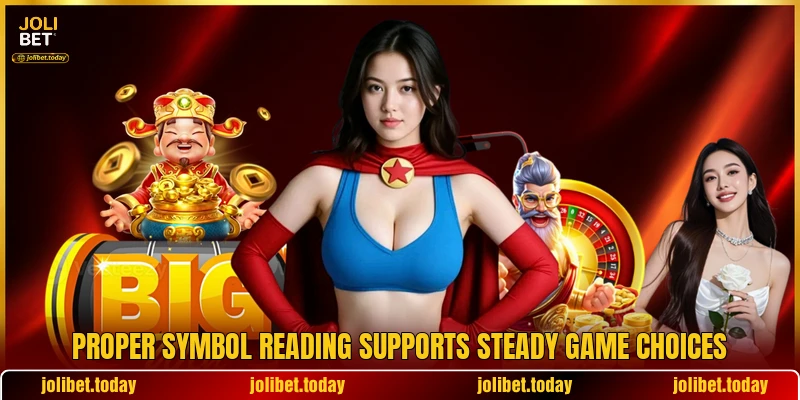 Proper symbol reading supports steady game choices Proper symbol reading supports steady game choices