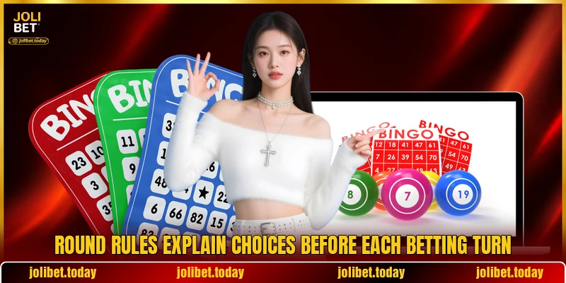 Round rules explain choices before each betting turn Round rules explain choices before each betting turn