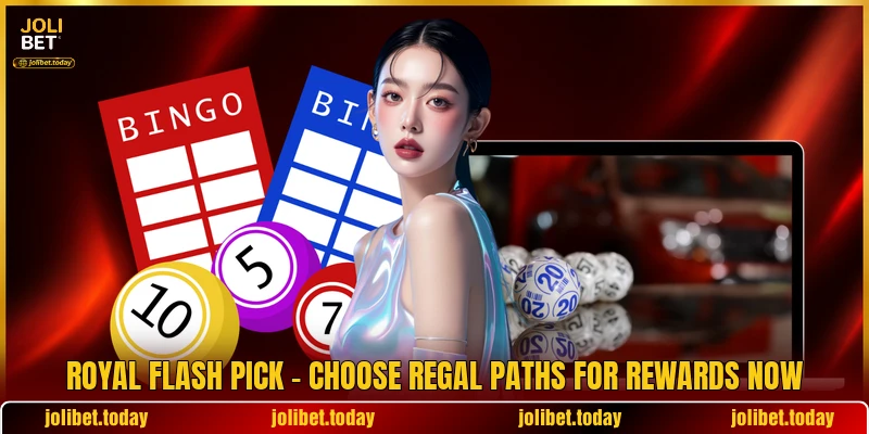 Royal Flash Pick - Choose Regal Paths For Rewards Now