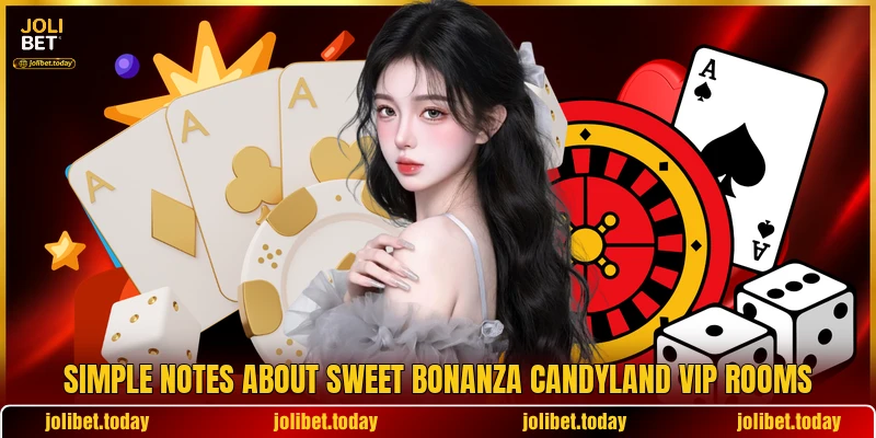 Simple notes about Sweet Bonanza CandyLand VIP rooms Simple notes about Sweet Bonanza CandyLand VIP rooms