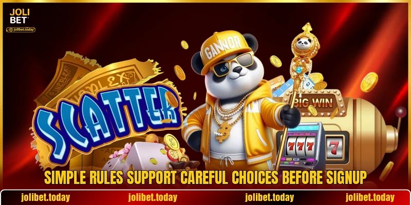 Simple rules support careful choices before signup Simple rules support careful choices before signup