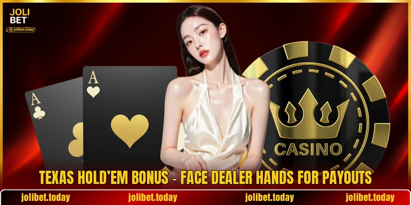 Texas Hold’em Bonus - Face Dealer Hands For Payouts
